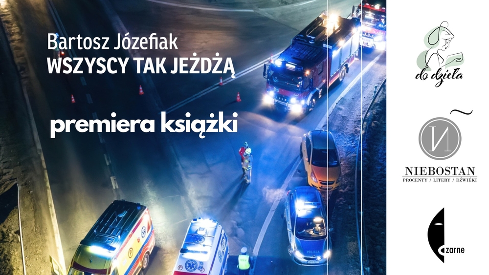 Grafika promująca najnowszą publikację Bartosza Józefiaka pt. "Wszyscy tak jeżdżą"