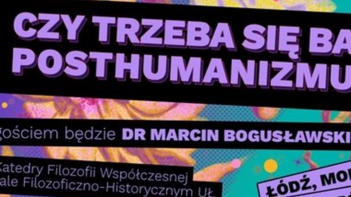 Plakat promujący wydarzenie pt. Czy postu humanizmu należy się bać?